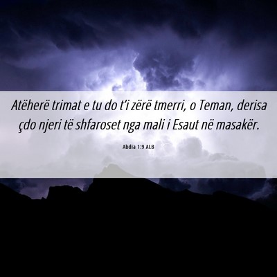 Picture 06 - Abdia 1:9 ALB - Atëherë trimat e tu do t’i zërë tmerri, o - Bible Verse Picture