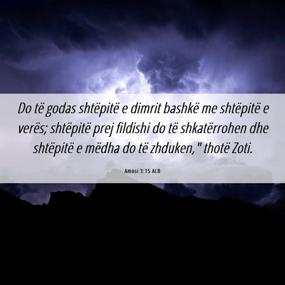 Picture 06 - Amosi 3:15 ALB - Do të godas shtëpitë e dimrit bashkë me - Bible Verse Picture