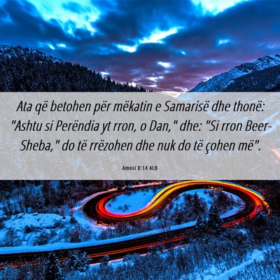 Picture 06 - Amosi 8:14 ALB - Ata që betohen për mëkatin e Samarisë dhe - Bible Verse Picture