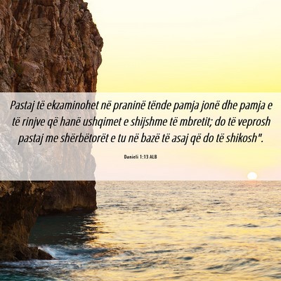 Picture 06 - Danieli 1:13 ALB - Pastaj të ekzaminohet në praninë tënde pamja - Bible Verse Picture