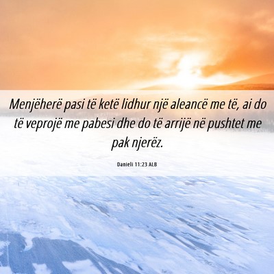 Picture 06 - Danieli 11:23 ALB - Menjëherë pasi të ketë lidhur një aleancë - Bible Verse Picture