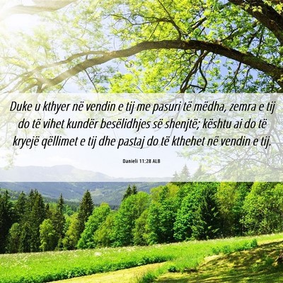 Picture 06 - Danieli 11:28 ALB - Duke u kthyer në vendin e tij me pasuri të - Bible Verse Picture