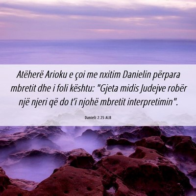 Picture 06 - Danieli 2:25 ALB - Atëherë Arioku e çoi me nxitim Danielin - Bible Verse Picture