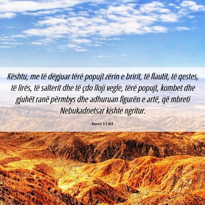 Picture 06 - Danieli 3:7 ALB - Kështu, me të dëgjuar tërë popujt zërin e - Bible Verse Picture