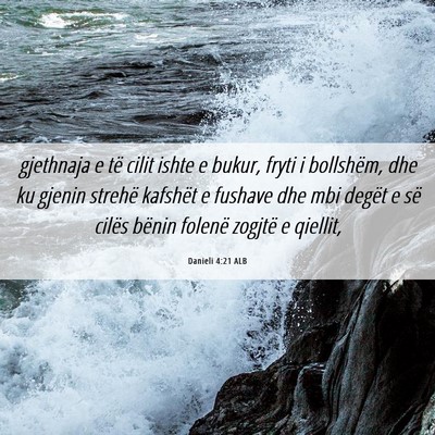 Picture 06 - Danieli 4:21 ALB - gjethnaja e të cilit ishte e bukur, fryti i - Bible Verse Picture