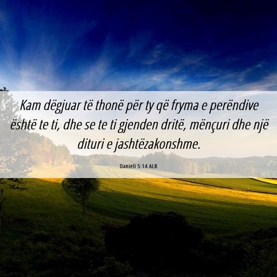 Picture 06 - Danieli 5:14 ALB - Kam dëgjuar të thonë për ty që fryma e - Bible Verse Picture