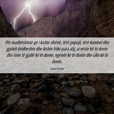 Picture 06 - Danieli 5:19 ALB - Për madhështinë që i kishte dhënë, tërë - Bible Verse Picture
