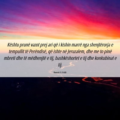 Picture 06 - Danieli 5:3 ALB - Kështu prunë vazot prej ari që i kishin marrë - Bible Verse Picture