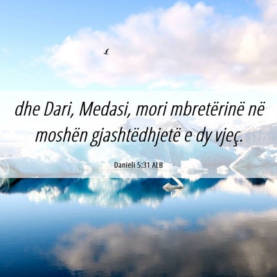 Picture 06 - Danieli 5:31 ALB - dhe Dari, Medasi, mori mbretërinë në moshën - Bible Verse Picture