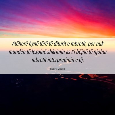 Picture 06 - Danieli 5:8 ALB - Atëherë hynë tërë të diturit e mbretit, por - Bible Verse Picture
