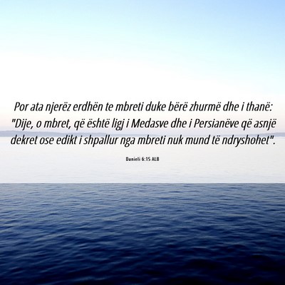 Picture 06 - Danieli 6:15 ALB - Por ata njerëz erdhën te mbreti duke bërë - Bible Verse Picture