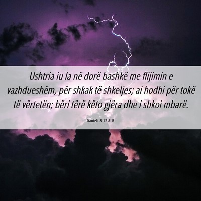 Picture 06 - Danieli 8:12 ALB - Ushtria iu la në dorë bashkë me flijimin e - Bible Verse Picture