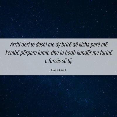 Picture 06 - Danieli 8:6 ALB - Arriti deri te dashi me dy brirë që kisha parë - Bible Verse Picture