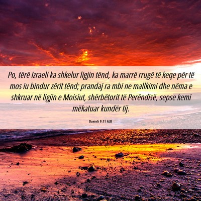 Picture 06 - Danieli 9:11 ALB - Po, tërë Izraeli ka shkelur ligjin tënd, ka - Bible Verse Picture