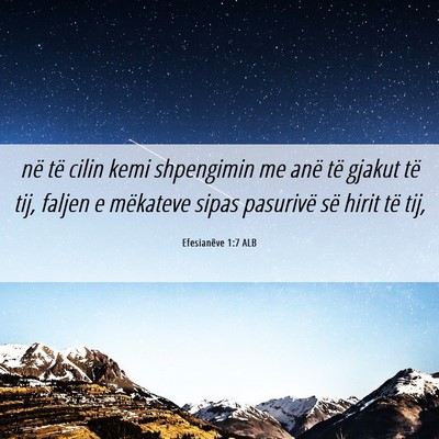 Picture 06 - Efesianëve 1:7 ALB - në të cilin kemi shpengimin me anë të gjakut - Bible Verse Picture