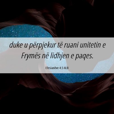 Picture 06 - Efesianëve 4:3 ALB - duke u përpjekur të ruani unitetin e Frymës - Bible Verse Picture