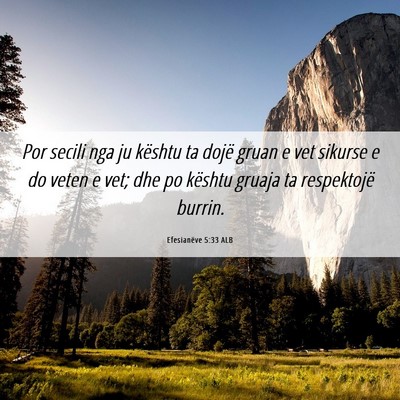 Picture 06 - Efesianëve 5:33 ALB - Por secili nga ju kështu ta dojë gruan e vet - Bible Verse Picture