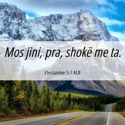 Picture 06 - Efesianëve 5:7 ALB - Mos jini, pra, shokë me - Bible Verse Picture