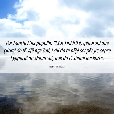 Picture 06 - Eksodi 14:13 ALB - Por Moisiu i tha popullit: 