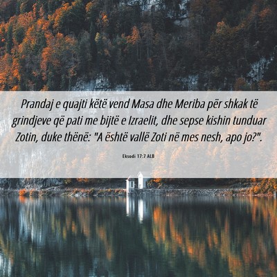 Picture 06 - Eksodi 17:7 ALB - Prandaj e quajti këtë vend Masa dhe Meriba për - Bible Verse Picture