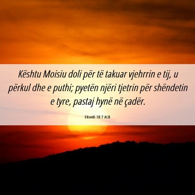 Picture 06 - Eksodi 18:7 ALB - Kështu Moisiu doli për të takuar vjehrrin e - Bible Verse Picture