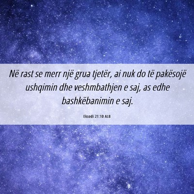 Picture 06 - Eksodi 21:10 ALB - Në rast se merr një grua tjetër, ai nuk do të - Bible Verse Picture