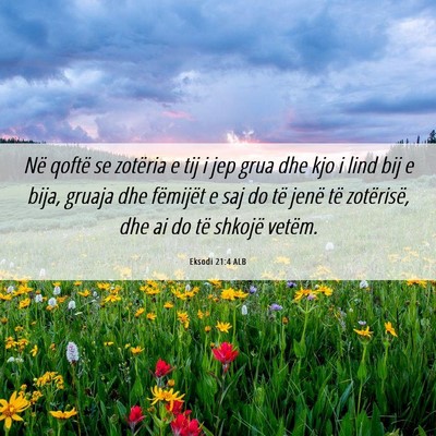 Picture 06 - Eksodi 21:4 ALB - Në qoftë se zotëria e tij i jep grua dhe kjo i - Bible Verse Picture