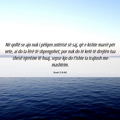 Picture 06 - Eksodi 21:8 ALB - Në qoftë se ajo nuk i pëlqen zotërisë së - Bible Verse Picture