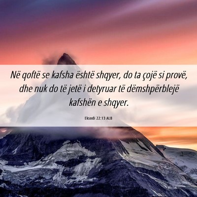 Picture 06 - Eksodi 22:13 ALB - Në qoftë se kafsha është shqyer, do ta çojë - Bible Verse Picture
