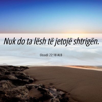 Picture 06 - Eksodi 22:18 ALB - Nuk do ta lësh të jetojë - Bible Verse Picture