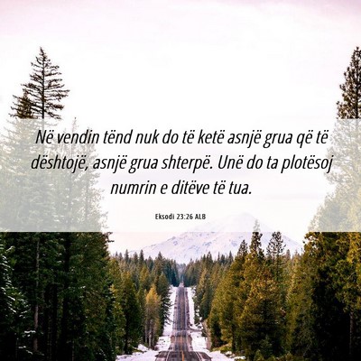 Picture 06 - Eksodi 23:26 ALB - Në vendin tënd nuk do të ketë asnjë grua që - Bible Verse Picture