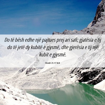 Picture 06 - Eksodi 25:17 ALB - Do të bësh edhe një pajtues prej ari safi; - Bible Verse Picture