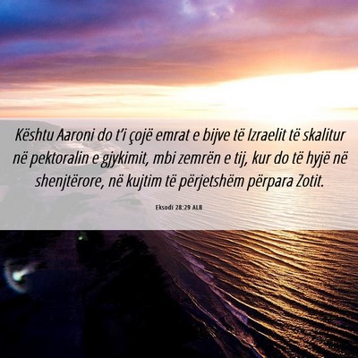 Picture 06 - Eksodi 28:29 ALB - Kështu Aaroni do t’i çojë emrat e bijve të - Bible Verse Picture