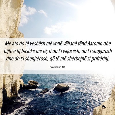 Picture 06 - Eksodi 28:41 ALB - Me ato do të veshësh më vonë vëllanë tënd - Bible Verse Picture