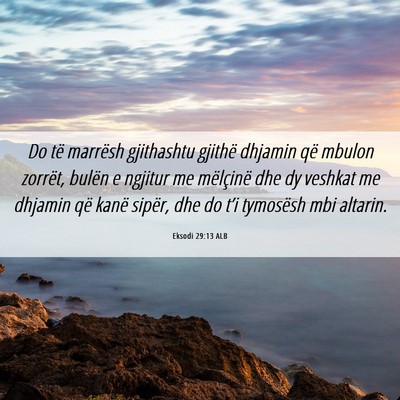 Picture 06 - Eksodi 29:13 ALB - Do të marrësh gjithashtu gjithë dhjamin që - Bible Verse Picture