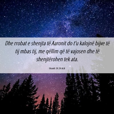 Picture 06 - Eksodi 29:29 ALB - Dhe rrobat e shenjta të Aaronit do t’u - Bible Verse Picture