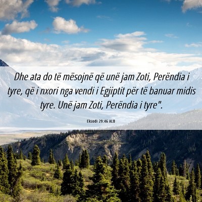 Picture 06 - Eksodi 29:46 ALB - Dhe ata do të mësojnë që unë jam Zoti, - Bible Verse Picture