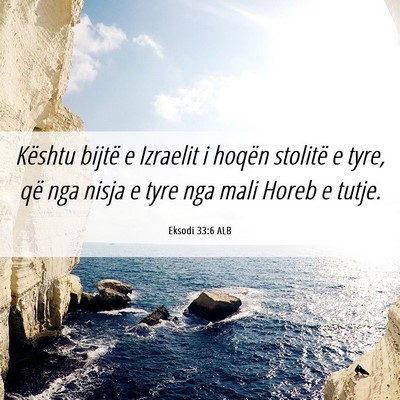 Picture 06 - Eksodi 33:6 ALB - Kështu bijtë e Izraelit i hoqën stolitë e - Bible Verse Picture