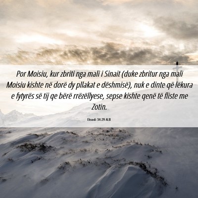Picture 06 - Eksodi 34:29 ALB - Por Moisiu, kur zbriti nga mali i Sinait (duke - Bible Verse Picture