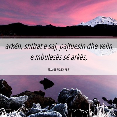 Picture 06 - Eksodi 35:12 ALB - arkën, shtizat e saj, pajtuesin dhe velin e - Bible Verse Picture