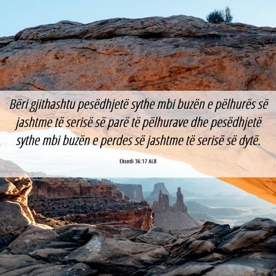 Picture 06 - Eksodi 36:17 ALB - Bëri gjithashtu pesëdhjetë sythe mbi buzën e - Bible Verse Picture