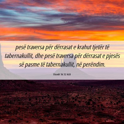 Picture 06 - Eksodi 36:32 ALB - pesë traversa për dërrasat e krahut tjetër - Bible Verse Picture