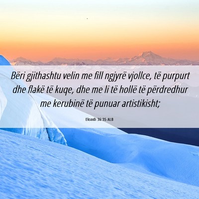 Picture 06 - Eksodi 36:35 ALB - Bëri gjithashtu velin me fill ngjyrë vjollce, - Bible Verse Picture