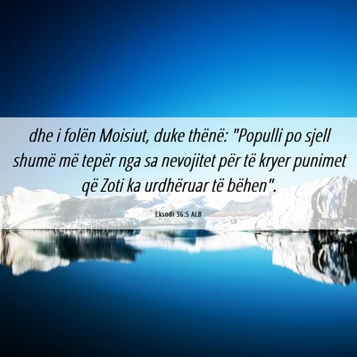 Picture 06 - Eksodi 36:5 ALB - dhe i folën Moisiut, duke thënë: 