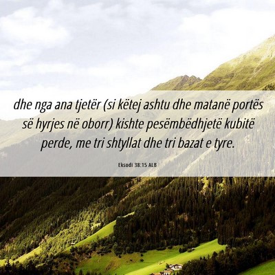 Picture 06 - Eksodi 38:15 ALB - dhe nga ana tjetër (si këtej ashtu dhe matanë - Bible Verse Picture