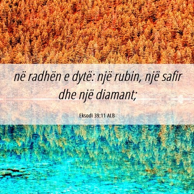Picture 06 - Eksodi 39:11 ALB - në radhën e dytë: një rubin, një safir dhe - Bible Verse Picture