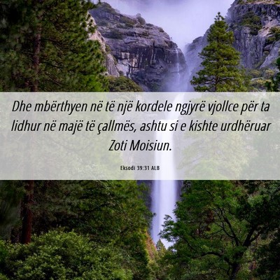 Picture 06 - Eksodi 39:31 ALB - Dhe mbërthyen në të një kordele ngjyrë - Bible Verse Picture