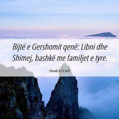 Picture 06 - Eksodi 6:17 ALB - Bijtë e Gershomit qenë: Libni dhe Shimej, - Bible Verse Picture