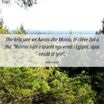 Picture 06 - Eksodi 6:26 ALB - Dhe këta janë vet Aaroni dhe Moisiu, të - Bible Verse Picture