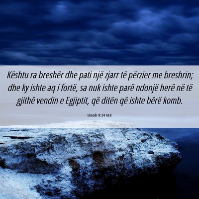 Picture 06 - Eksodi 9:24 ALB - Kështu ra breshër dhe pati një zjarr të - Bible Verse Picture